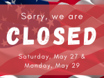 Closed memorial weekend/day