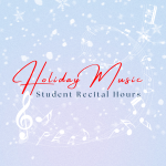 snow scene with music notes and the words: holiday music student recital hours