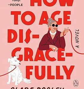 How to Age Disgracefully