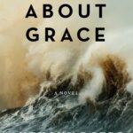 About Grace by Anthony Doerr