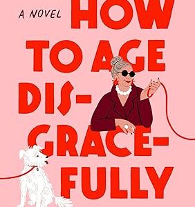 How to age disgracefully